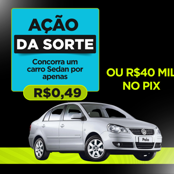 Carro Sedan ou R$40 Mil no Pix* Você Escolhe